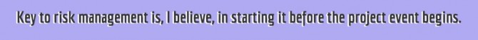 Start risk management before project begins