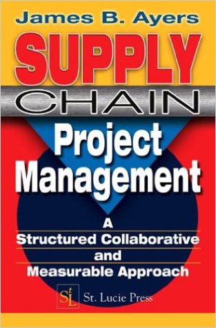 Supply Chain Project Management by James B. Ayers 
