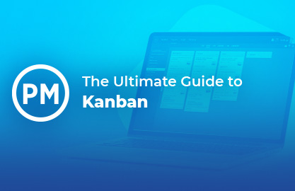 The Ultimate Guide to Kanban