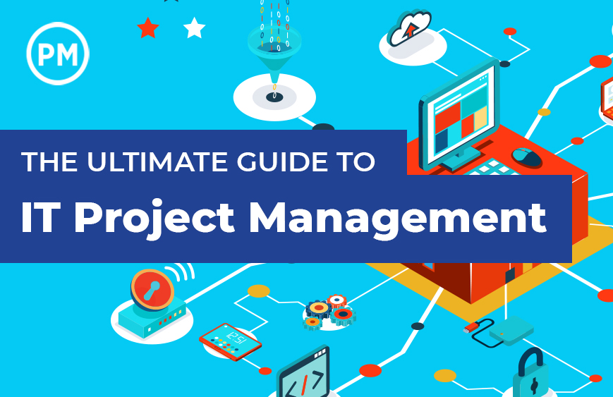 The Ultimate Guide to IT Project Management