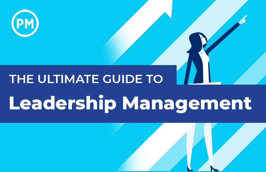 The Ultimate Guide to Leadership in Project Management
