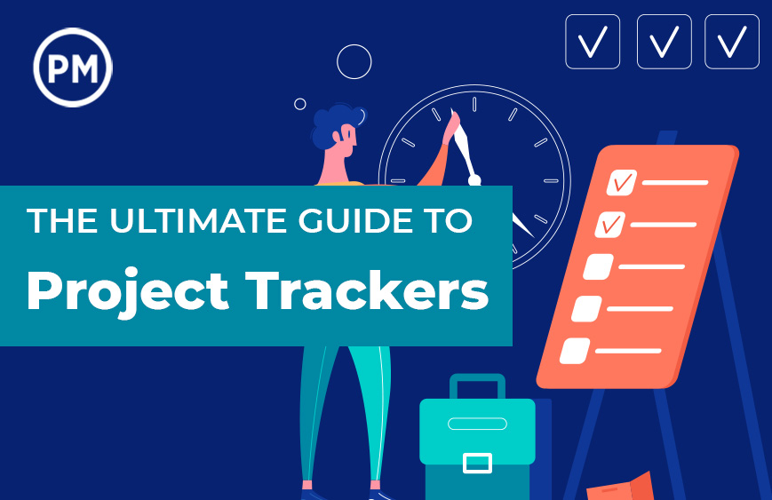 The Ultimate Guide to Project Trackers