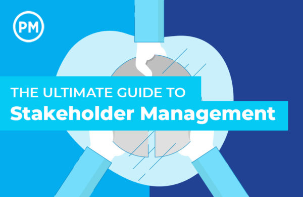 The Ultimate Guide to Stakeholder Management