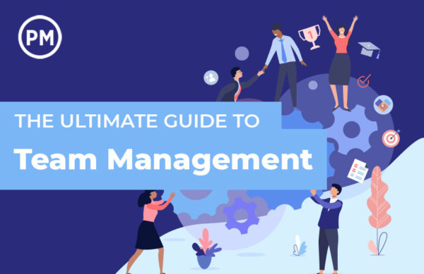 The Ultimate Guide to Team Management