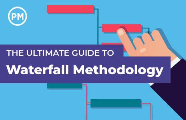 The Ultimate Guide to Waterfall Methodology