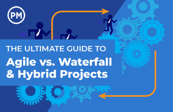 Ultimate Guide to Agile vs Waterfall and the Rise of Hybrid Projects
